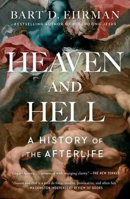 Le ciel et l'enfer : Une histoire de l'au-delà - Heaven and Hell: A History of the Afterlife