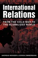 Relations internationales - De la guerre froide à la mondialisation - International Relations - From the Cold War to the Globalized World