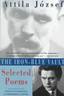 La voûte bleu-fer : Poèmes choisis - The Iron-Blue Vault: Selected Poems