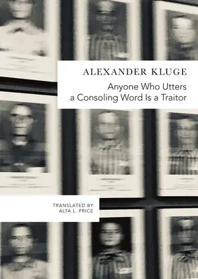 Quiconque prononce un mot de réconfort est un traître : 48 histoires pour Fritz Bauer - Anyone Who Utters a Consoling Word Is a Traitor: 48 Stories for Fritz Bauer