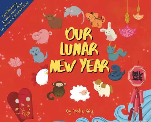 Notre Nouvel An lunaire - Our Lunar New Year