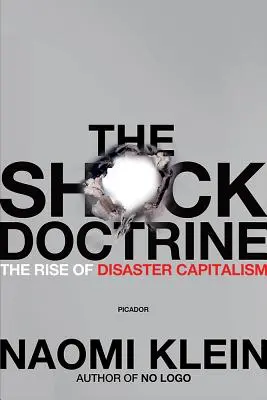 La doctrine du choc : La montée du capitalisme du désastre - The Shock Doctrine: The Rise of Disaster Capitalism