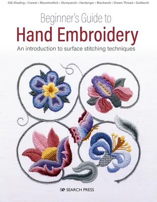 Broderie à la main : Techniques intemporelles pour les débutants et les plus expérimentés - Hand Embroidery: Timeless Techniques for Beginners and Beyond