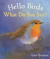 Bonjour les oiseaux, que dites-vous ? - Hello Birds, What Do You Say?