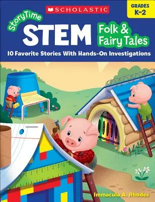 Storytime Stem : Folk & Fairy Tales : 10 histoires favorites avec des enquêtes pratiques - Storytime Stem: Folk & Fairy Tales: 10 Favorite Stories with Hands-On Investigations