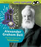 Alexander Graham Bell - L'homme derrière le téléphone - Alexander Graham Bell - The Man Behind the Telephone