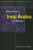 Cours de base d'arabe irakien : avec fichiers audio MP3 [avec CDROM] - A Basic Course in Iraqi Arabic: With Audio MP3 Files [With CDROM]