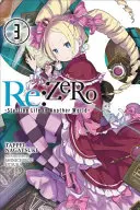 RE : Zero, Volume 3 : Commencer sa vie dans un autre monde - RE: Zero, Volume 3: Starting Life in Another World