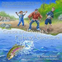 L'aventure de pêche de Grace et Wyatt - Grace and Wyatt's Fishing Adventure