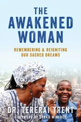 La femme éveillée : Un guide pour se souvenir et raviver ses rêves sacrés - The Awakened Woman: A Guide for Remembering & Igniting Your Sacred Dreams