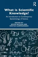 Qu'est-ce que la connaissance scientifique ? Une introduction à l'épistémologie contemporaine de la science - What Is Scientific Knowledge?: An Introduction to Contemporary Epistemology of Science