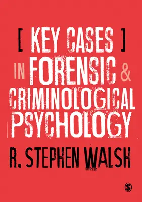 Cas clés en psychologie légale et criminologique - Key Cases in Forensic and Criminological Psychology