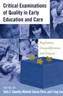 Examens critiques de la qualité dans l'éducation et l'accueil des jeunes enfants : Réglementation, disqualification et effacement - Critical Examinations of Quality in Early Education and Care: Regulation, Disqualification, and Erasure