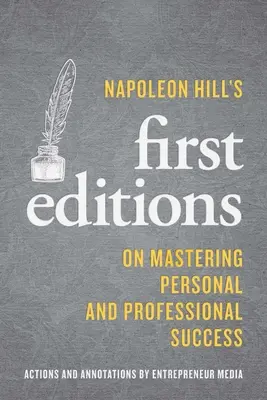 Les premières éditions de Napoléon Hill : La maîtrise de la réussite personnelle et professionnelle - Napoleon Hill's First Editions: On Mastering Personal and Professional Success