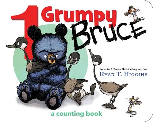 1 Grincheux Bruce (un livre de Mère Bruce) : Un livre à compter - 1 Grumpy Bruce (a Mother Bruce Book): A Counting Board Book