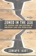 Zoned in the USA : The Origins and Implications of American Land-Use Regulation (Les origines et les implications de la réglementation de l'utilisation des sols aux États-Unis) - Zoned in the USA: The Origins and Implications of American Land-Use Regulation