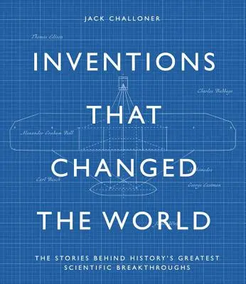 Inventions de génie : Les histoires derrière les plus grandes percées technologiques de l'histoire - Genius Inventions: The Stories Behind History's Greatest Technological Breakthroughs