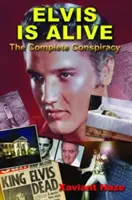 Elvis Is Alive : Le complot complet - Elvis Is Alive: The Complete Conspiracy