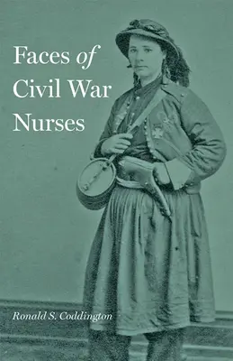 Visages des infirmières de la guerre de Sécession - Faces of Civil War Nurses