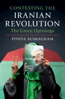 Contester la révolution iranienne : Les soulèvements verts - Contesting the Iranian Revolution: The Green Uprisings