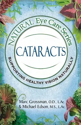 Série sur les soins oculaires naturels : Cataractes - Natural Eye Care Series: Cataracts