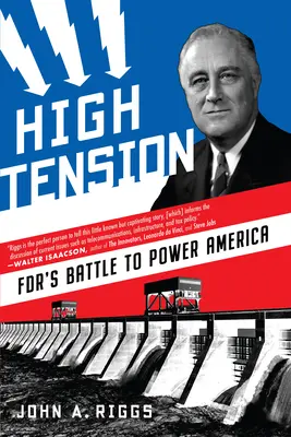 Haute tension : La bataille de FDR pour le pouvoir en Amérique - High Tension: Fdr's Battle to Power America