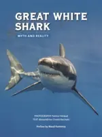 Le grand requin blanc : Mythe et réalité - Great White Shark: Myth and Reality