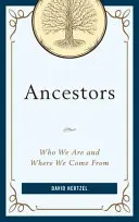 Ancêtres : Qui nous sommes et d'où nous venons - Ancestors: Who We Are and Where We Come From