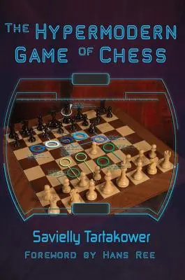 Le jeu d'échecs hypermoderne - The Hypermodern Game of Chess