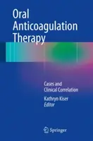 L'anticoagulation orale : Cas et corrélation clinique - Oral Anticoagulation Therapy: Cases and Clinical Correlation