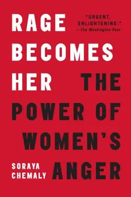 La rage l'habite : le pouvoir de la colère des femmes - Rage Becomes Her: The Power of Women's Anger