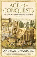 L'âge des conquêtes - Le monde grec d'Alexandre à Hadrien (336 av. J.-C. - 138 apr. J.-C.) - Age of Conquests - The Greek World from Alexander to Hadrian (336 BC - AD 138)