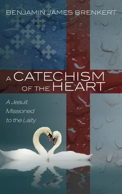 Un catéchisme du cœur - A Catechism of the Heart