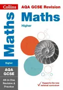 Collins GCSE Revision and Practice - New 2015 Curriculum Edition -- Aqa GCSE Maths Higher Tier : Révision et pratique tout-en-un - Collins GCSE Revision and Practice - New 2015 Curriculum Edition -- Aqa GCSE Maths Higher Tier: All-In-One Revision and Practice