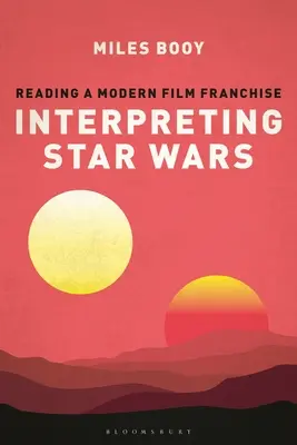 Interprétation de la Guerre des étoiles : lecture d'une franchise cinématographique moderne - Interpreting Star Wars: Reading a Modern Film Franchise