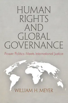 Droits de l'homme et gouvernance mondiale : La politique de puissance rencontre la justice internationale - Human Rights and Global Governance: Power Politics Meets International Justice