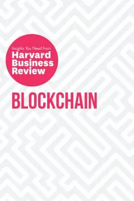 Blockchain : Les points de vue de la Harvard Business Review dont vous avez besoin - Blockchain: The Insights You Need from Harvard Business Review