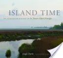 Le temps des îles : une histoire illustrée de l'île de St. Simons, en Géorgie - Island Time: An Illustrated History of St. Simons Island, Georgia