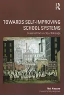 Vers des systèmes scolaires qui s'améliorent d'eux-mêmes : Leçons d'un défi urbain - Towards Self-Improving School Systems: Lessons from a City Challenge