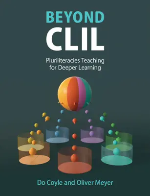 Au-delà de l'EMILE : L'enseignement plurilittéraire pour un apprentissage plus profond - Beyond CLIL: Pluriliteracies Teaching for Deeper Learning