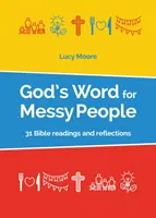 God's Word for Messy People - 31 lectures et réflexions bibliques - God's Word for Messy People - 31 Bible readings and reflections