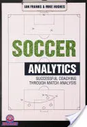 Soccer Analytics : Un entraînement réussi grâce à l'analyse des matches - Soccer Analytics: Successful Coaching Through Match Analyses