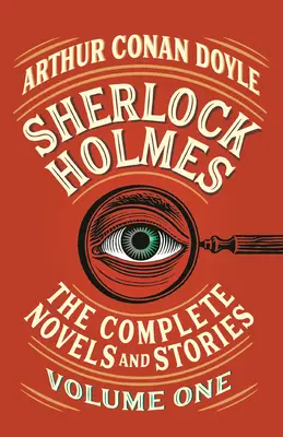 Sherlock Holmes : L'intégrale des romans et récits, Volume I - Sherlock Holmes: The Complete Novels and Stories, Volume I