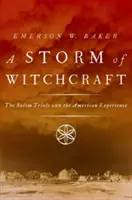 Tempête de sorcellerie : Les procès de Salem et l'expérience américaine - Storm of Witchcraft: The Salem Trials and the American Experience