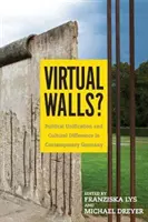 Murs virtuels : unification politique et différences culturelles dans l'Allemagne contemporaine - Virtual Walls?: Political Unification and Cultural Difference in Contemporary Germany