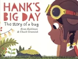 Le grand jour de Hank : L'histoire d'un insecte - Hank's Big Day: The Story of a Bug