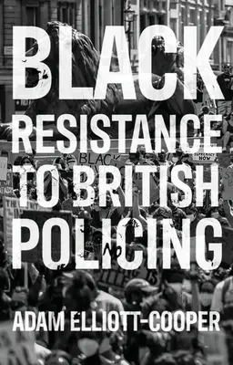 La résistance des Noirs à la police britannique - Black Resistance to British Policing