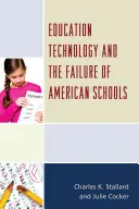 La technologie de l'éducation et l'échec des écoles américaines - Education Technology and the Failure of American Schools