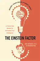 Le facteur Einstein : Une nouvelle méthode éprouvée pour accroître votre intelligence - The Einstein Factor: A Proven New Method for Increasing Your Intelligence