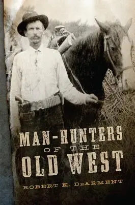 Les chasseurs d'hommes du vieil Ouest - Man-Hunters of the Old West